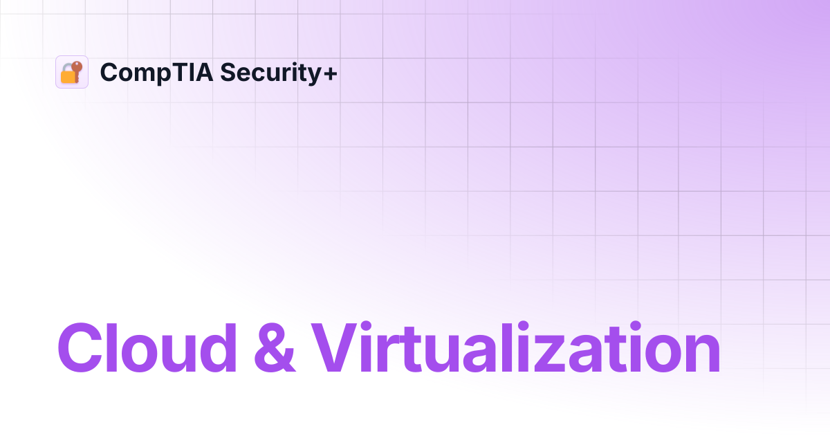 Cloud & Virtualization | CompTIA Security+
